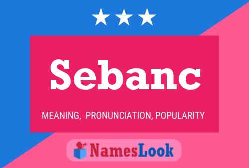 Sebanc Name Poster