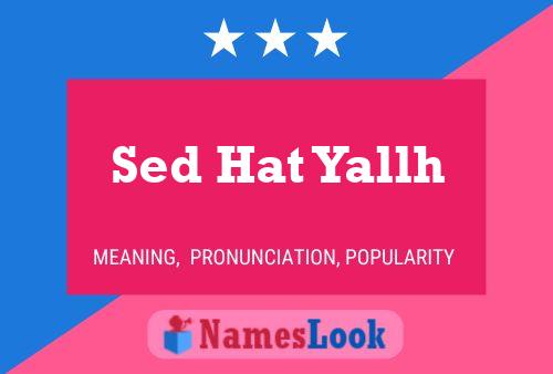 Sed Hat Yallh Name Poster