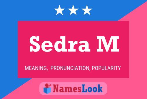 Sedra M Name Poster