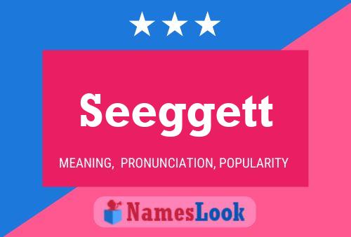 Seeggett Name Poster