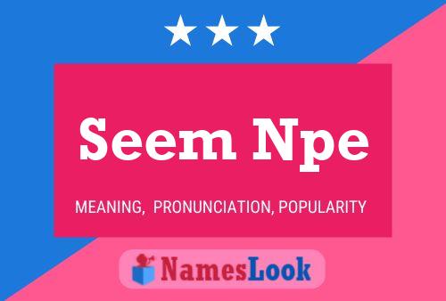 Seem Npe Name Poster