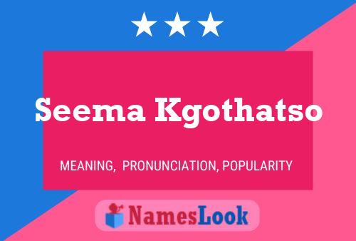 Seema Kgothatso Name Poster