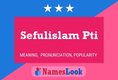 Sefulislam Pti Name Poster