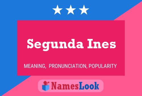 Segunda Ines Name Poster