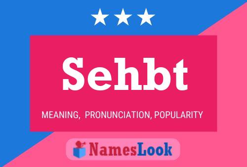 Sehbt Name Poster