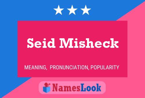 Seid Misheck Name Poster