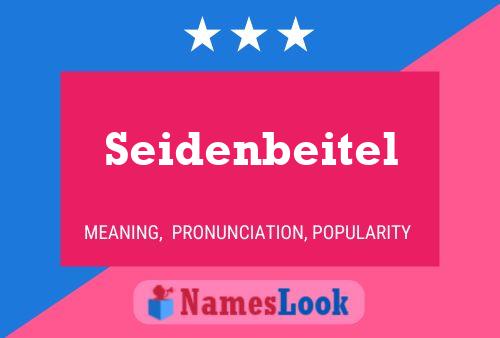 Seidenbeitel Name Poster