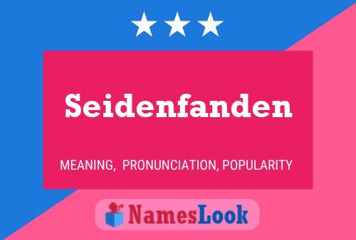 Seidenfanden Name Poster