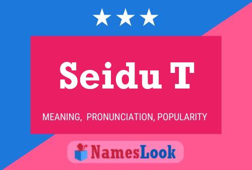 Seidu T Name Poster