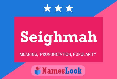 Seighmah Name Poster