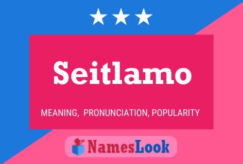 Seitlamo Name Poster