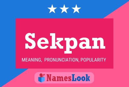 Sekpan Name Poster