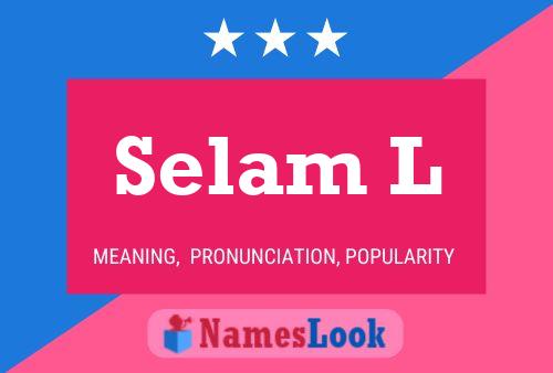 Selam L Name Poster