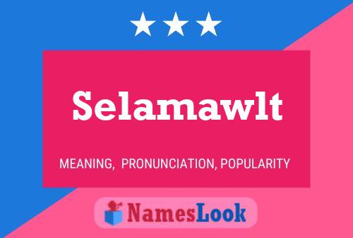 Selamawlt Name Poster