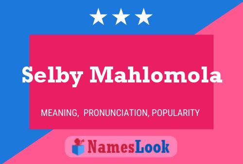 Selby Mahlomola Name Poster