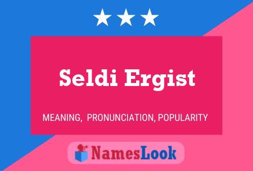 Seldi Ergist Name Poster