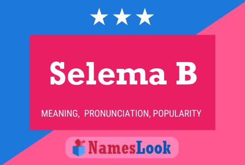 Selema B Name Poster