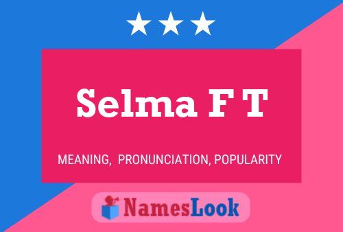 Selma F T Name Poster