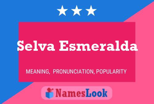 Selva Esmeralda Name Poster