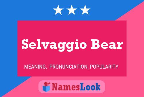 Selvaggio Bear Name Poster