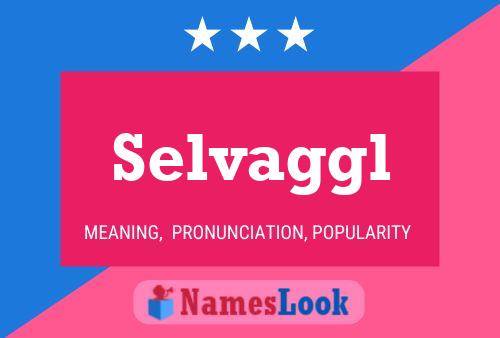 Selvaggl Name Poster