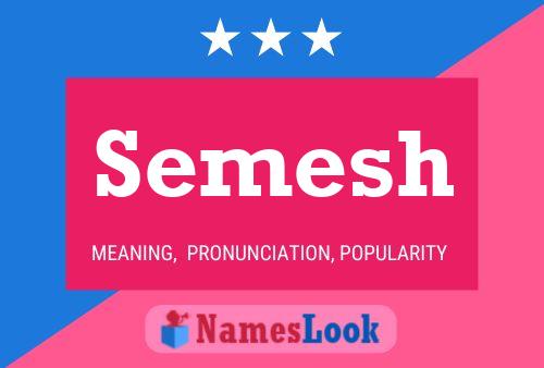 Semesh Name Poster