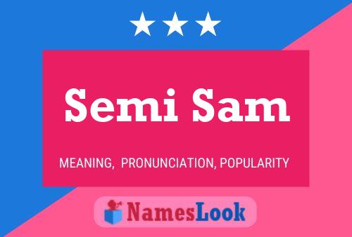 Semi Sam Name Poster