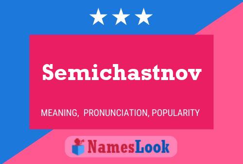 Semichastnov Name Poster