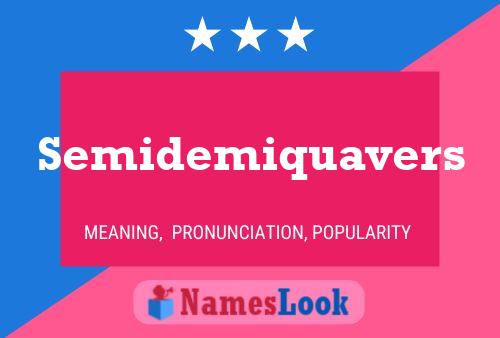 Semidemiquavers Name Poster