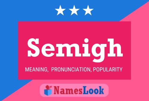 Semigh Name Poster