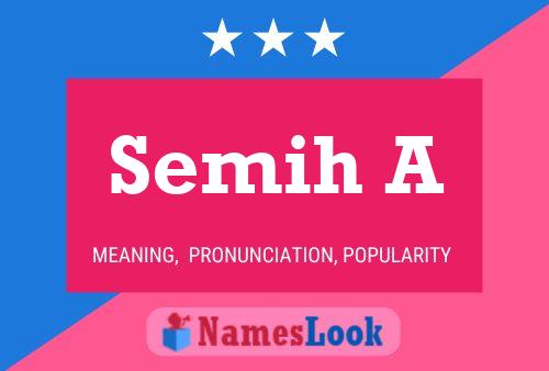 Semih A Name Poster