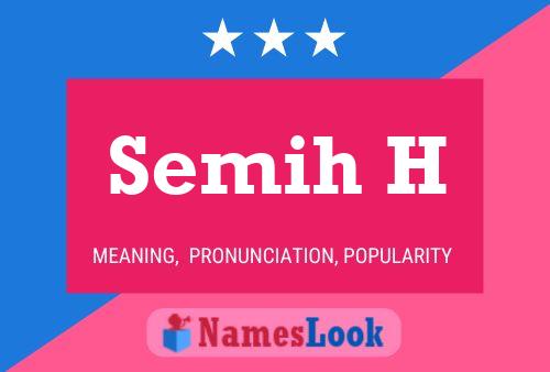 Semih H Name Poster