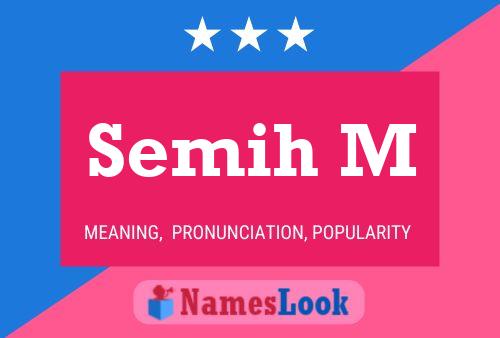 Semih M Name Poster