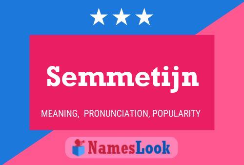 Semmetijn Name Poster