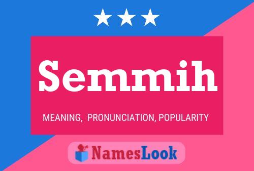 Semmih Name Poster