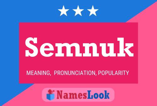 Semnuk Name Poster