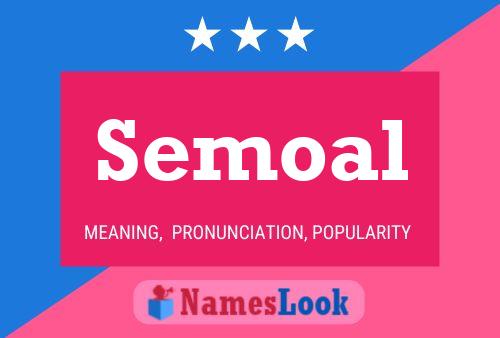 Semoal Name Poster