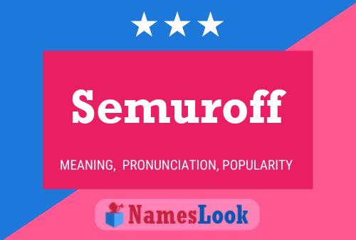 Semuroff Name Poster