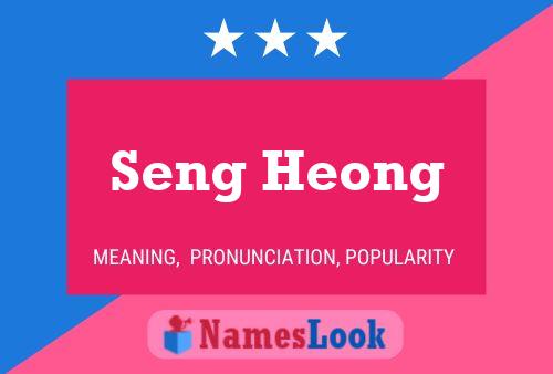 Seng Heong Name Poster