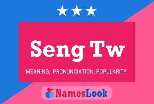 Seng Tw Name Poster