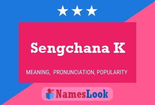 Sengchana K Name Poster