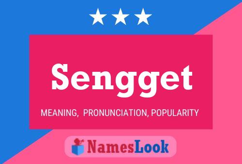 Sengget Name Poster