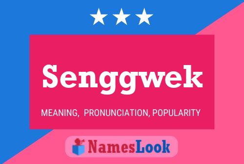 Senggwek Name Poster