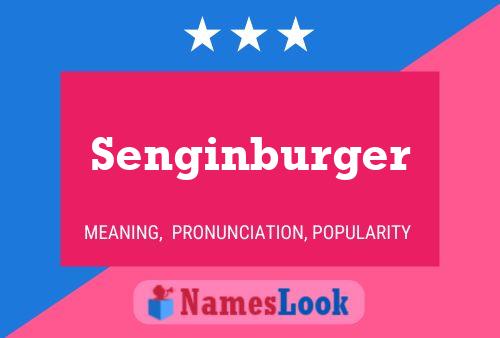 Senginburger Name Poster