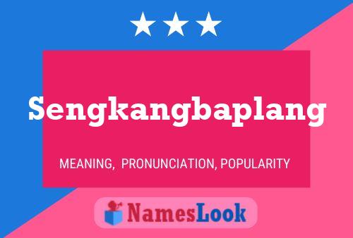 Sengkangbaplang Name Poster