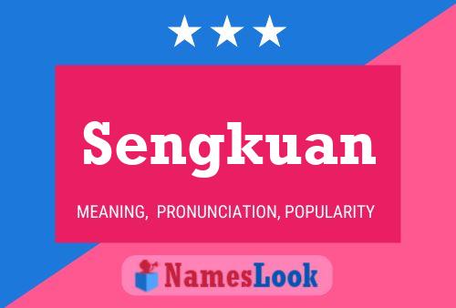 Sengkuan Name Poster