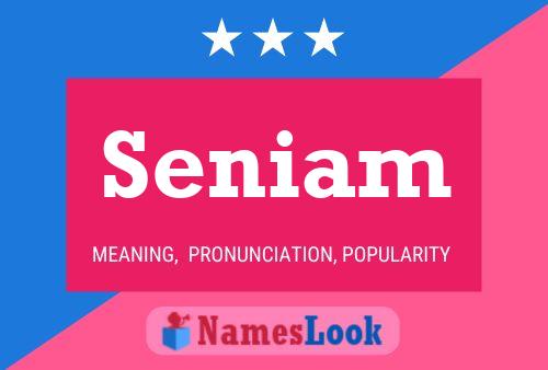 Seniam Name Poster