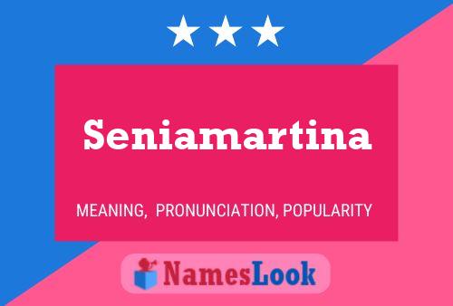 Seniamartina Name Poster