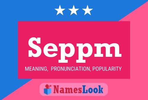 Seppm Name Poster