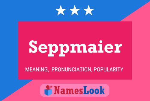 Seppmaier Name Poster